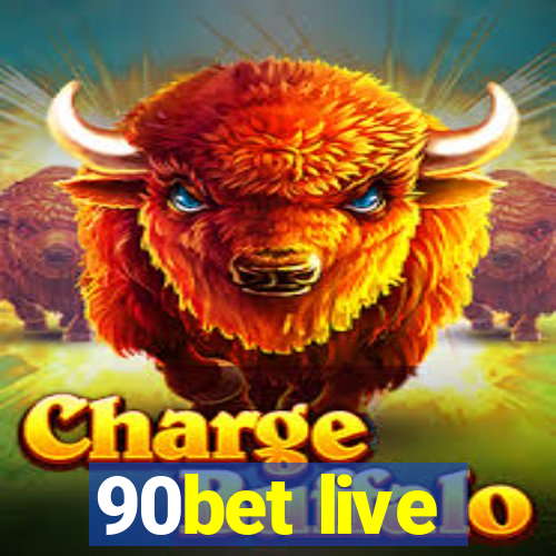 90bet live
